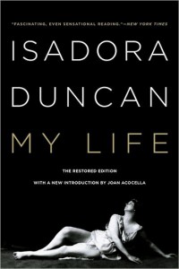 Isadora Duncan, My Life, Love Isadora
